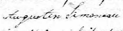 Signature de Augustin Simoneau: 15 mars 1825 Signature de Augustin Simoneau: 15 mars 1825