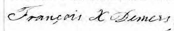 Signature de Françoix X Demers: 7 février 1854 Signature de Françoix X Demers: 7 février 1854