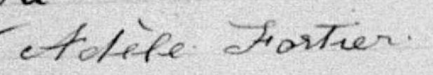 Signature de Adèle Fortier: 4 août 1884 Signature de Adèle Fortier: 4 août 1884