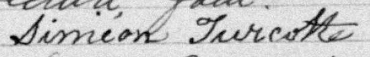 Signature de Siméon Turcotte: 16 juin 1891 Signature de Siméon Turcotte: 16 juin 1891