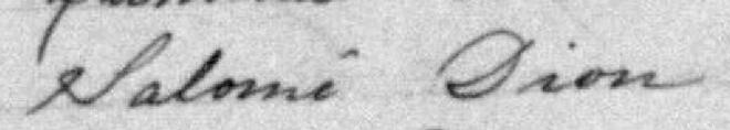 Signature de Salomé Dion: 23 juillet 1889 Signature de Salomé Dion: 23 juillet 1889