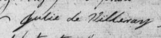 Signature de Julie de Villeray: 26 juin 1809 Signature de Julie de Villeray: 26 juin 1809