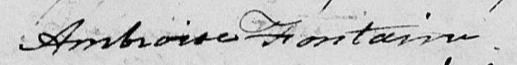 Signature de Ambroise Fontaine: 14 avril 1828 Signature de Ambroise Fontaine: 14 avril 1828