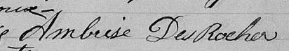Signature de Ambrise DesRocher: 28 mai 1834 Signature de Ambrise DesRocher: 28 mai 1834