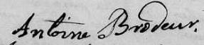 Signature de Antoine Brodeur: 27 avril 1820 Signature de Antoine Brodeur: 27 avril 1820
