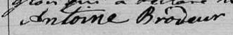 Signature de Antoine Brodeur: 2 août 1837 Signature de Antoine Brodeur: 2 août 1837