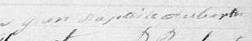 Signature de Jean Baptiste Aubertin: 18 février 1840 Signature de Jean Baptiste Aubertin: 18 février 1840